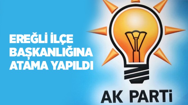 AK Parti Ereğli Teşkilatına Başkan Ataması Yapıldı.