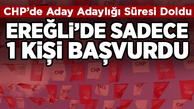 Aday Adaylığı İçin Süre Doldu. CHP Tek Aday Adayı İle Seçime Giriyor