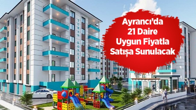 Ayrancı İlçesinde 21 Adet Daire İhale İle Satışa Sunulacak