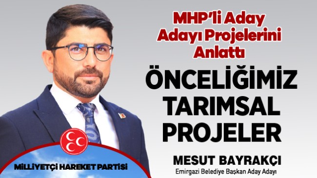 MHP’li Aday Adayı Projelerini Tanıtıyor: Hedeflerinden İlki Tarımsal Faaliyetleri Desteklemek