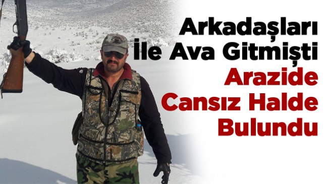 Arkadaşları İle Ava Giden Avcı Arazide Ölü Bulundu