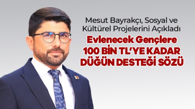 Ekonomik Durumu Zayıf Olan Çiftlere 100 Bin Liraya Kadar Düğün Desteği Sözü Verdi