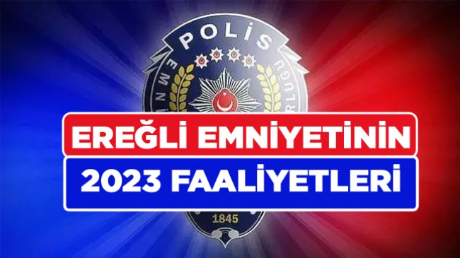 Ereğli Emniyetinin Başarılı 2023 Karnesi