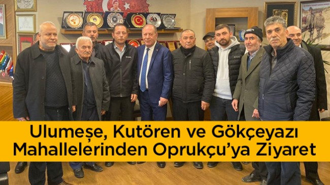 Ulumeşe, Kutören ve Gökçeyazı Mahallelerinden Oprukçu’ya Ziyaret