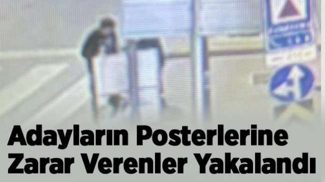 Seçim Pankartlarına Zarar Verenler Yakalandı