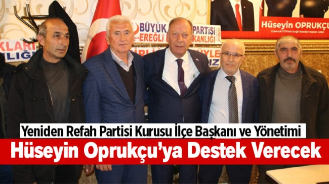 Yeniden Refah Partisi Kurucu İlçe Başkanı ve Yönetiminden Oprukçu’ya Destek Kararı