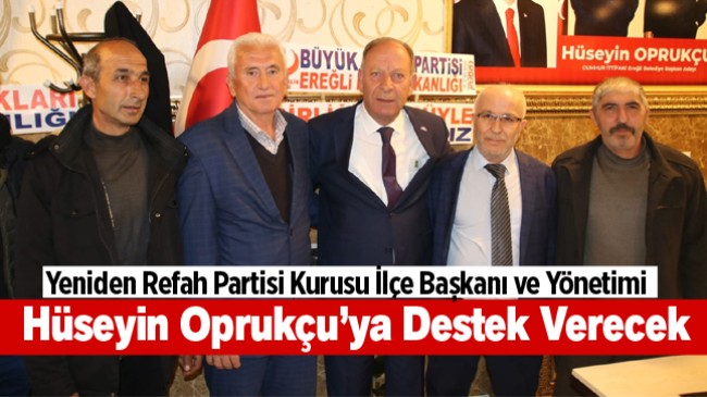Yeniden Refah Partisi Kurucu İlçe Başkanı ve Yönetiminden Oprukçu’ya Destek Kararı