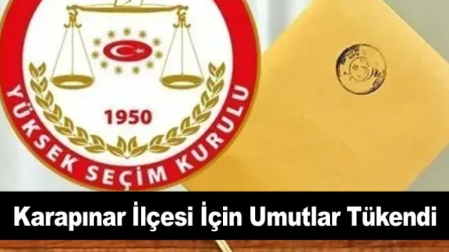 YSK Karapınar İlçesi Seçim Sonuçları İçin Son Noktayı Koydu