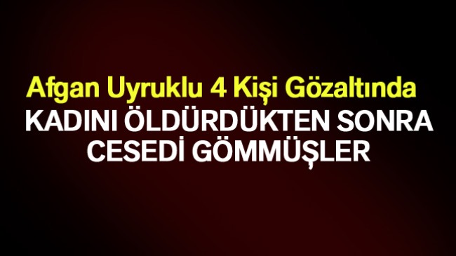 Konya’da Gömülü Kadın Cesedi Bulundu. Yabancı Uyruklu 4 Kişi Gözaltında