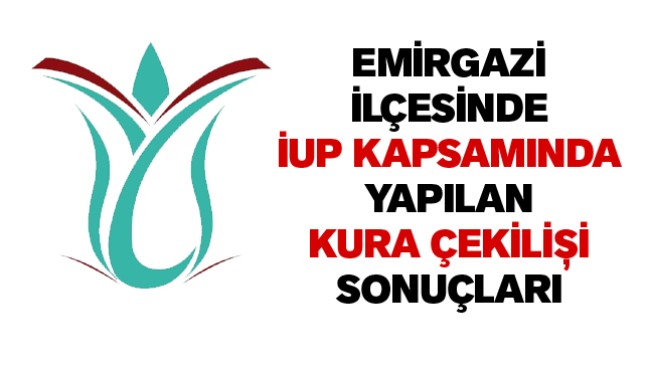 Emirgazi İlçesinde İUP Kapsamında Çalışacak Personeller İçin Kura Çekimi Yapıldı