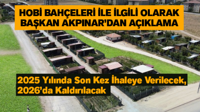 Hobi Bahçeleri İle İlgili Olarak Başkan Akpınar’dan Açıklama: “Sözleşmeye Aykırı Davranılıyor”