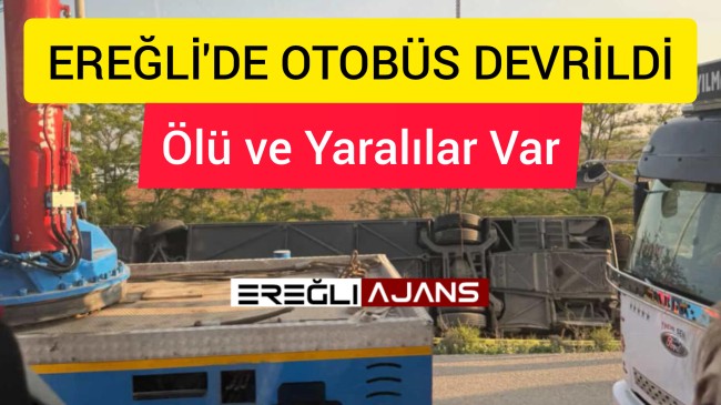 Ereğli’de Yolcu Otobüsü Yoldan Çıktı. Ölü ve Yaralalılar Var