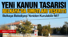 Belkaya’da Yeniden Belediye Kurulacak Mı? Kanun Teklifindeki İskan Detayı  Nasıl Etkiler?