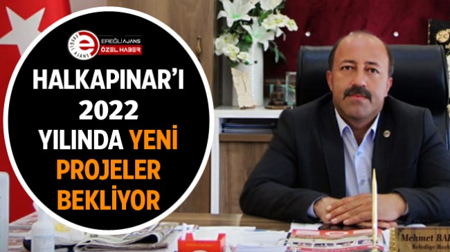 Halkapınar Belediye Başkanı Mehmet Bakkal, 2022 Projelerini Değerlendirdi