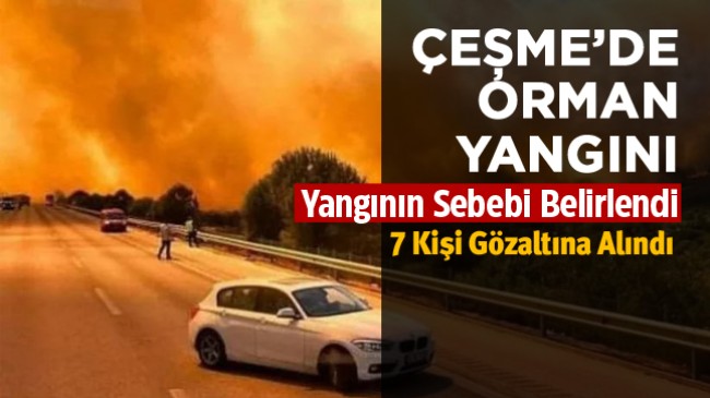 İzmir Çeşme’de Korkutan Orman Yangını. Yangının Çıkış Sebebi Belirlendi