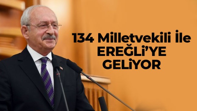 CHP Lideri Kılıçdaroğlu 134 Milletvekili İle Ereğli’ye Geliyor