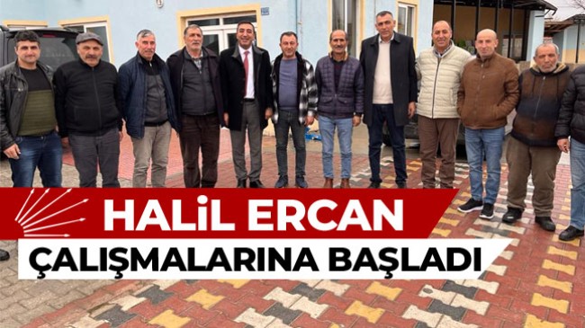 Halil Ercan, Seçim Çalışmalarına Başladı