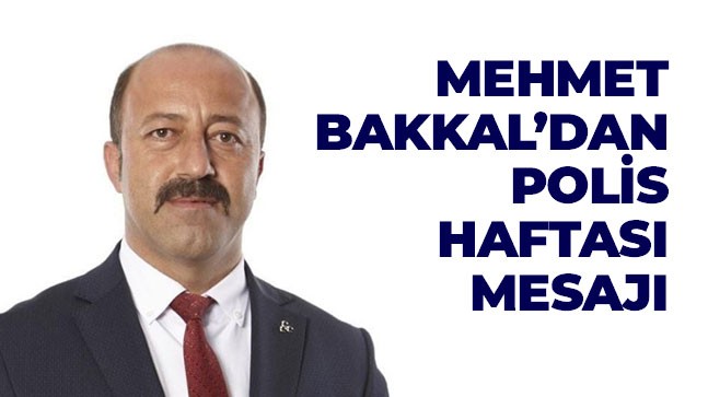 Halkapınar Belediye Başkanı Mehmet Bakkal’dan Polis Haftası Mesajı