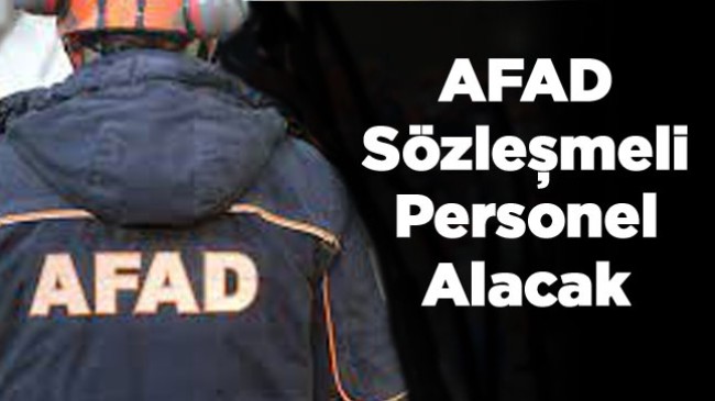 AFAD Sözleşmeli Arama ve Kurtarma Teknisyeni Alacak