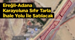Ereğli-Adana Karayoluna Sıfır Tarla İhale Yolu İle Satılacak