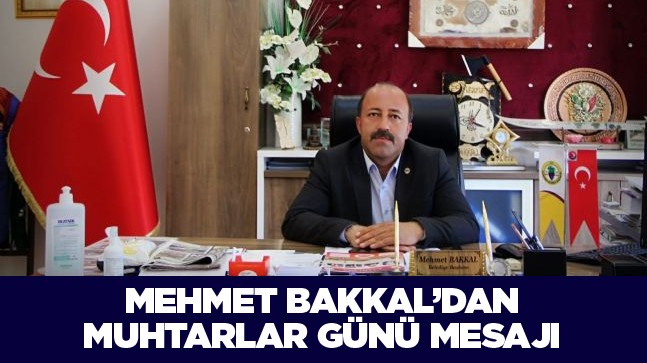 Halkapınar Belediye Başkanı Mehmet Bakkal’dan Muhtarlar Günü Mesajı